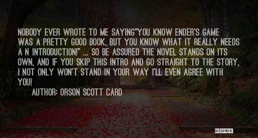 Nobody Needs To Know Quotes By Orson Scott Card