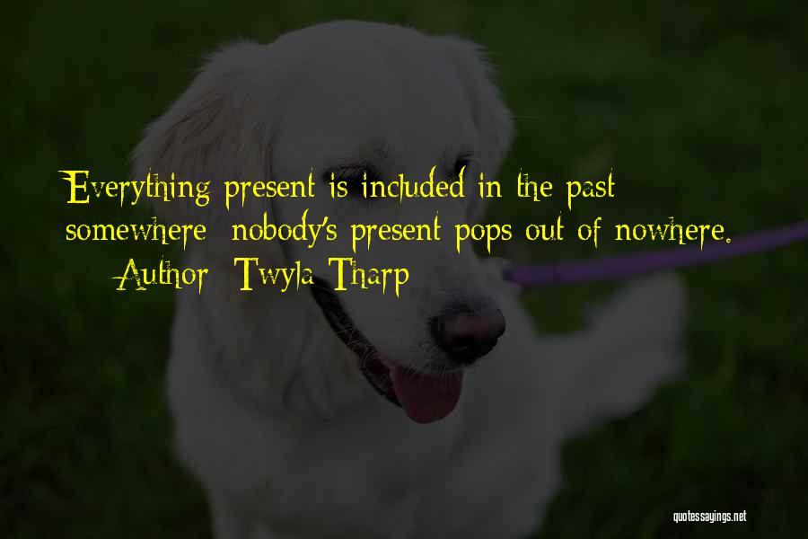 Nobody Nowhere Quotes By Twyla Tharp Nobody Nowhere Quotes By Twyla Tharp