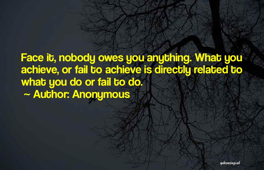 Nobody Owes You Anything Quotes By Anonymous