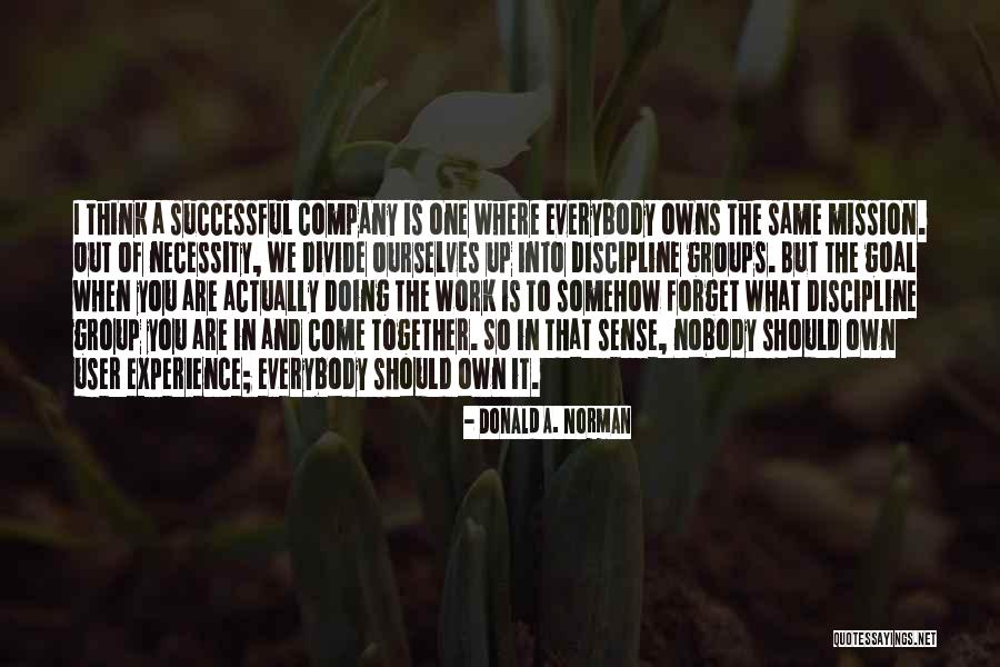 Nobody Owns Me Quotes By Donald A. Norman Nobody Owns Me Quotes By Donald A. Norman