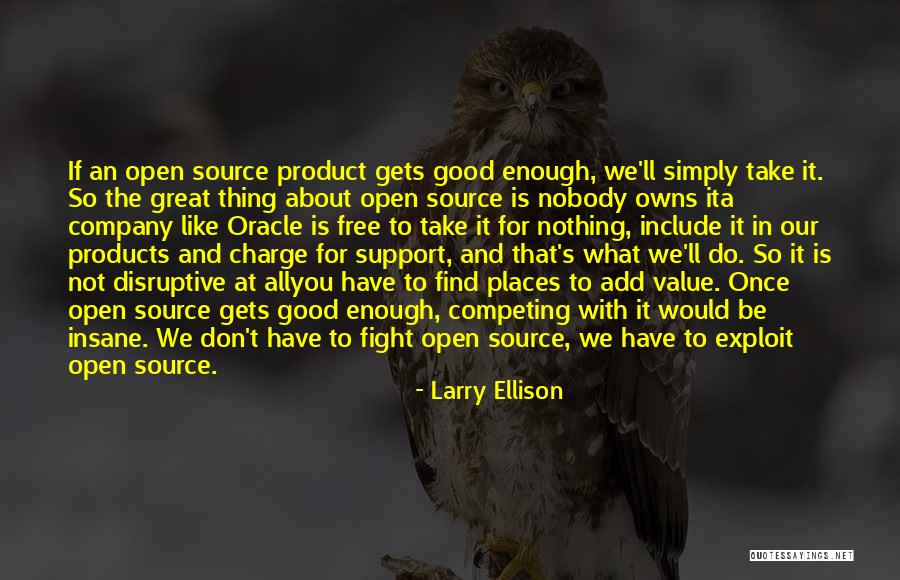 Nobody Owns Me Quotes By Larry Ellison Nobody Owns Me Quotes By Larry Ellison