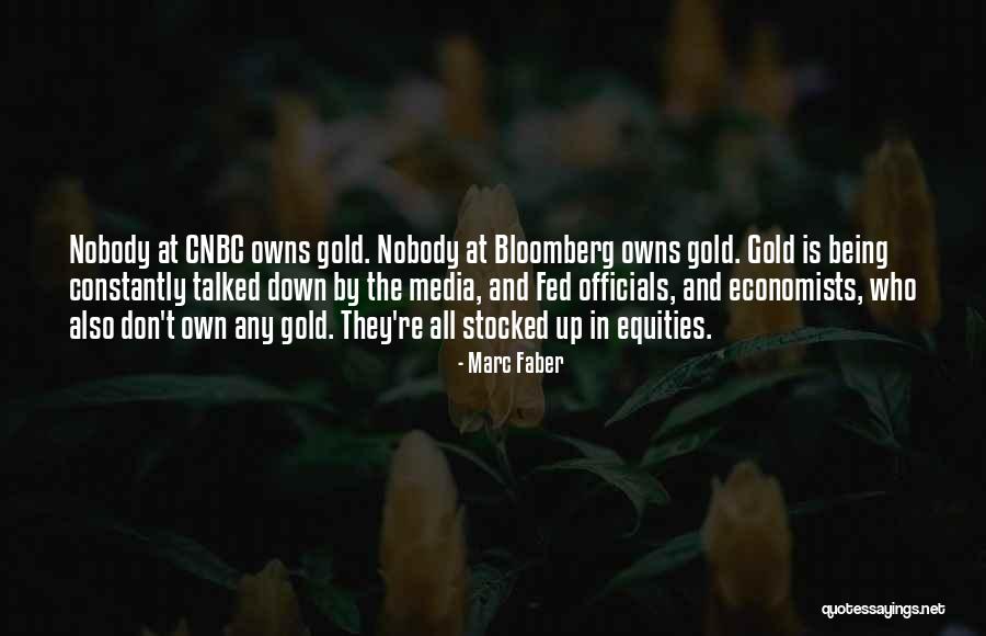 Nobody Owns Me Quotes By Marc Faber Nobody Owns Me Quotes By Marc Faber