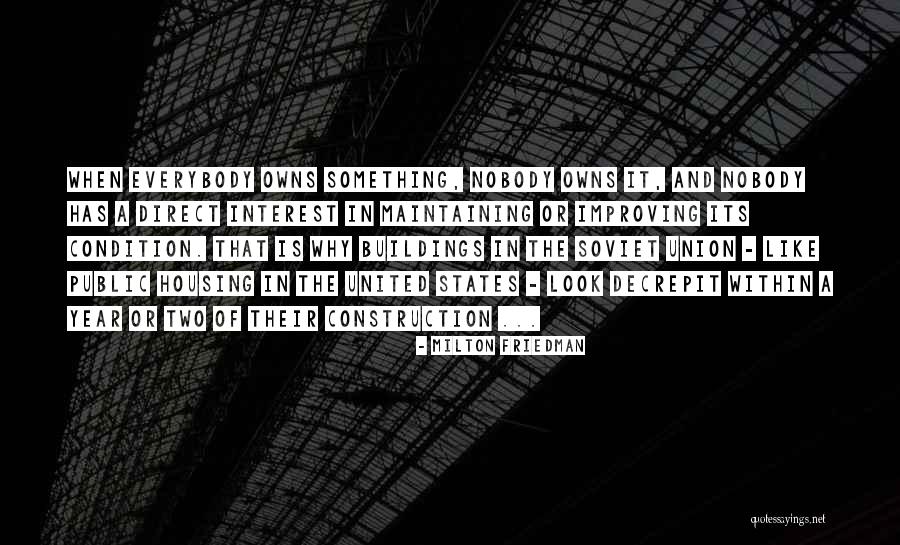 Nobody Owns Me Quotes By Milton Friedman Nobody Owns Me Quotes By Milton Friedman