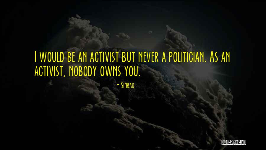 Nobody Owns Me Quotes By Sinbad Nobody Owns Me Quotes By Sinbad