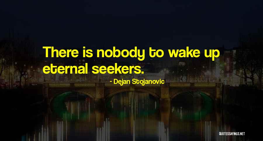 Nobody Quotes Quotes By Dejan Stojanovic Nobody Quotes Quotes By Dejan Stojanovic