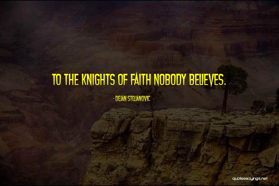 Nobody Quotes Quotes By Dejan Stojanovic Nobody Quotes Quotes By Dejan Stojanovic