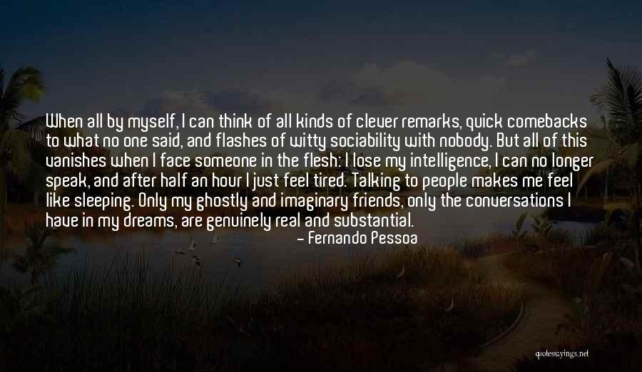 Nobody Real Quotes By Fernando Pessoa Nobody Real Quotes By Fernando Pessoa