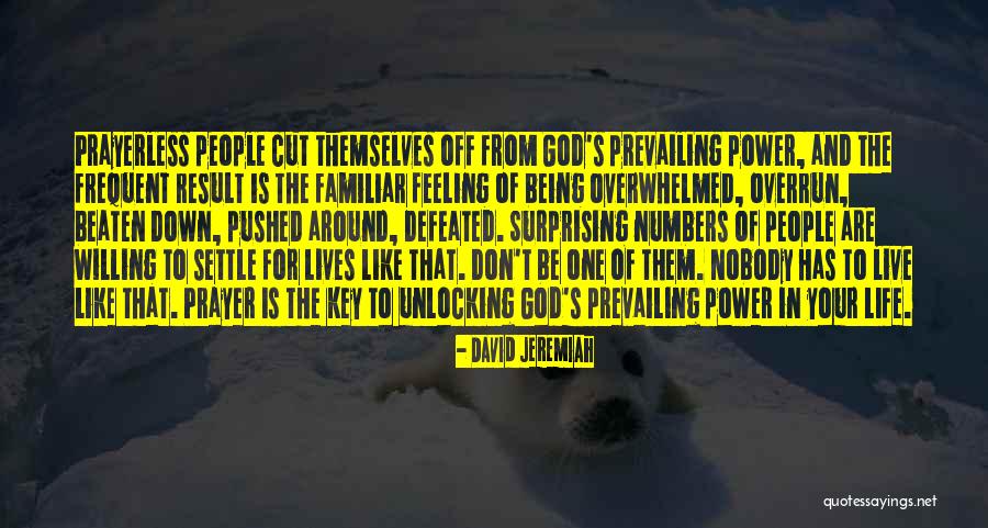 Nobody S Power Quotes By David Jeremiah Nobody S Power Quotes By David Jeremiah