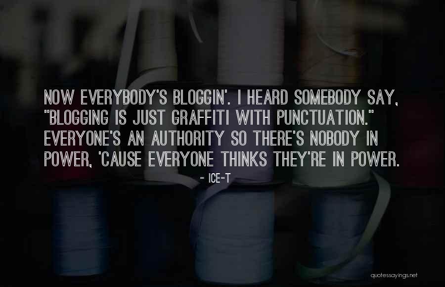 Nobody S Power Quotes By Ice-T Nobody S Power Quotes By Ice-T