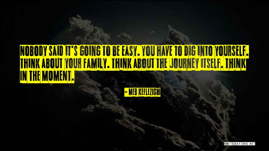 Nobody Said It Will Be Easy Quotes By Meb Keflezighi Nobody Said It Will Be Easy Quotes By Meb Keflezighi