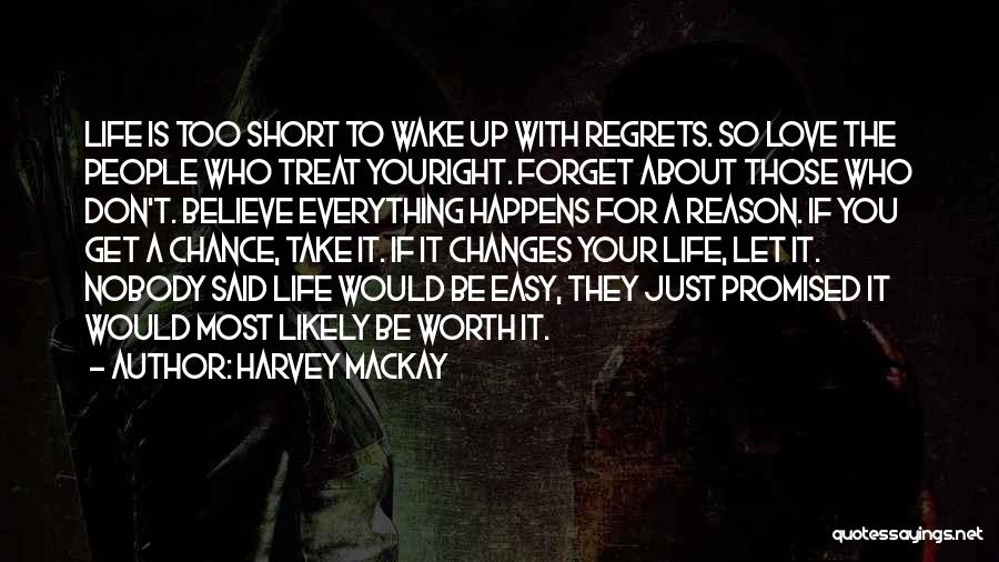 Nobody Said Life Would Be Easy Quotes By Harvey MacKay