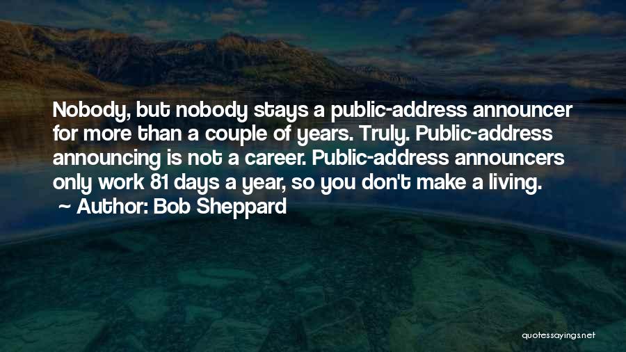 Nobody Stays Quotes By Bob Sheppard