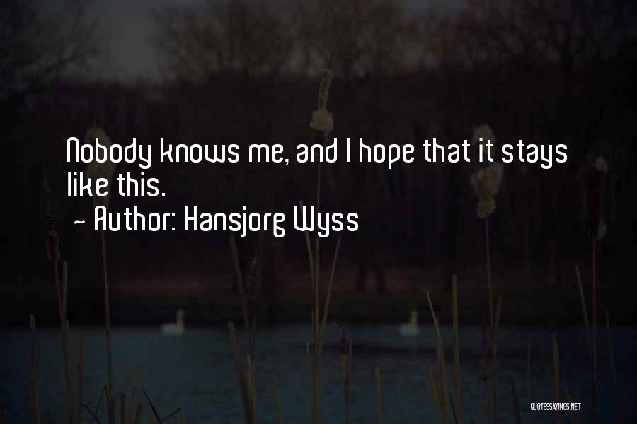 Nobody Stays Quotes By Hansjorg Wyss