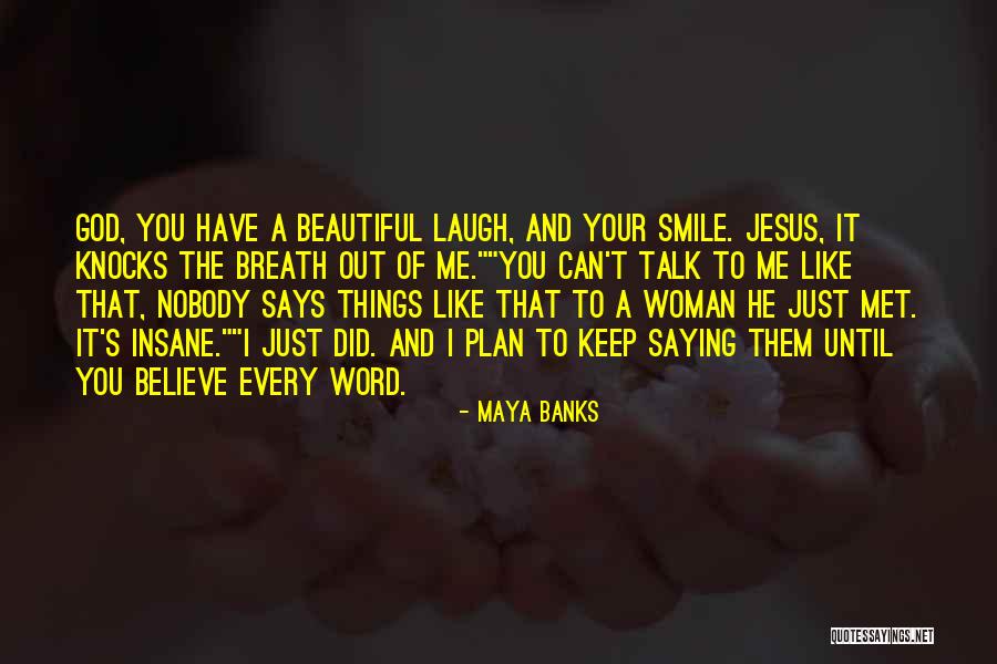 Nobody Talk To Me Quotes By Maya Banks