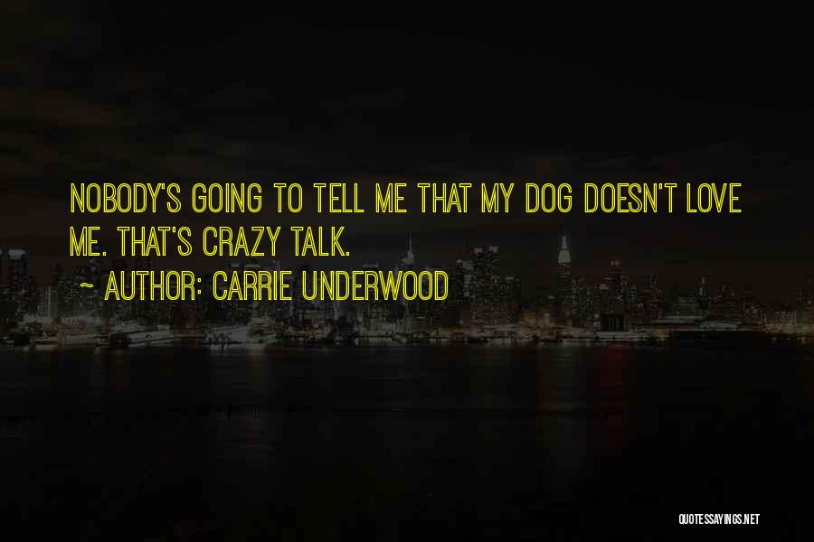 Nobody To Love Me Quotes By Carrie Underwood