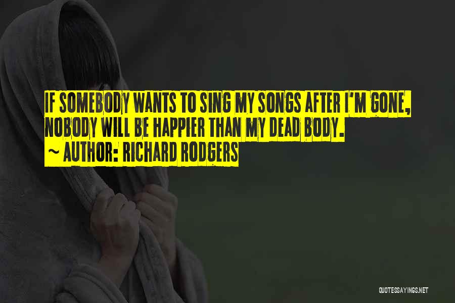 Nobody To Somebody Quotes By Richard Rodgers