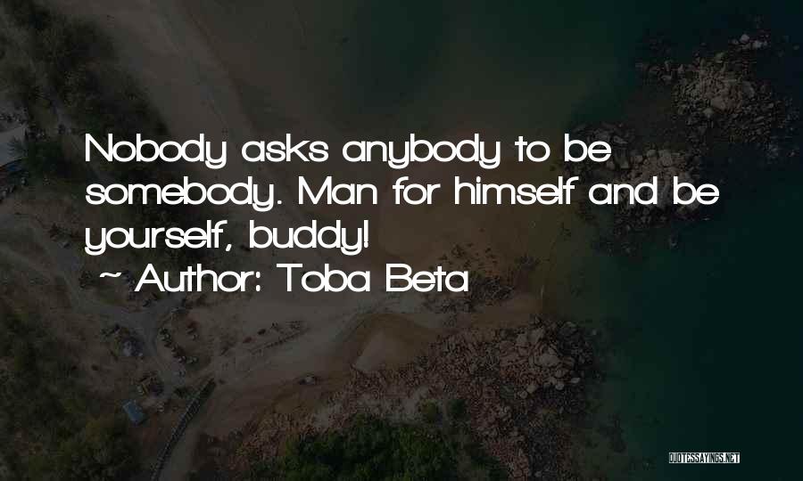 Nobody To Somebody Quotes By Toba Beta