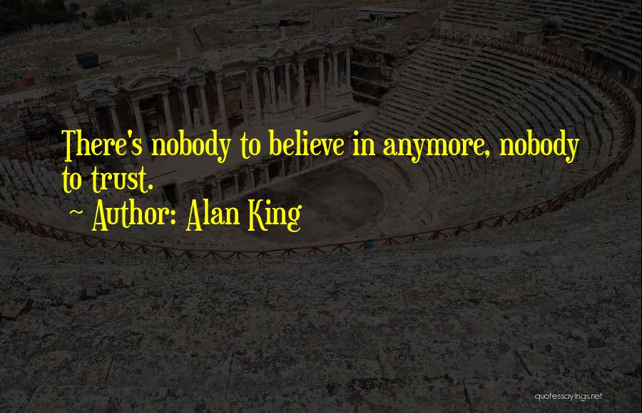 Nobody Trust Me Quotes By Alan King