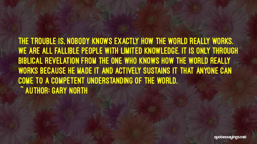 Nobody Understanding Me Quotes By Gary North