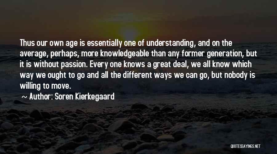 Nobody Understanding Me Quotes By Soren Kierkegaard