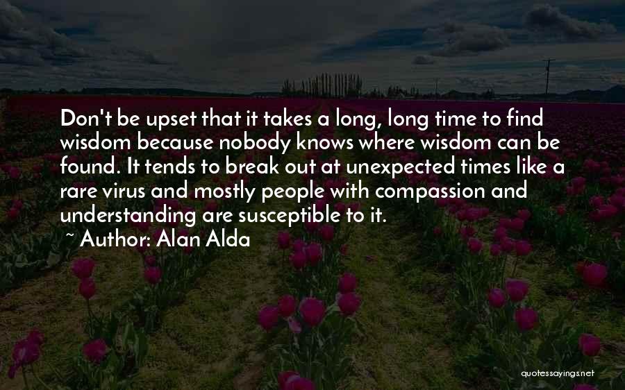 Nobody Understanding You Quotes By Alan Alda