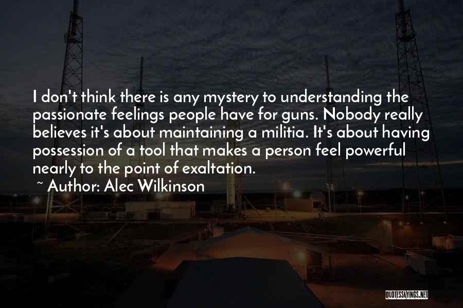 Nobody Understanding You Quotes By Alec Wilkinson