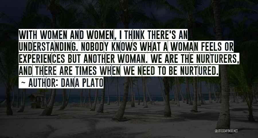 Nobody Understanding You Quotes By Dana Plato
