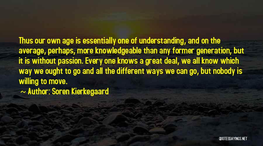 Nobody Understanding You Quotes By Soren Kierkegaard