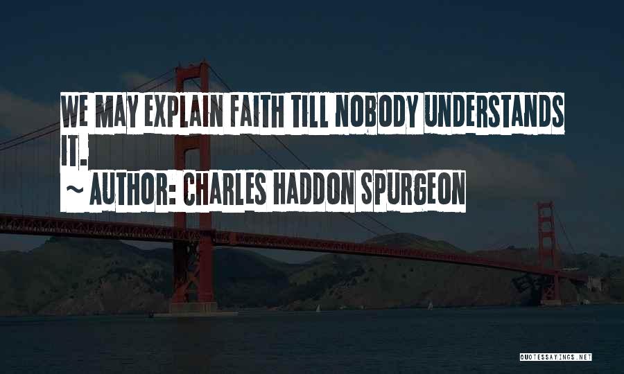 Nobody Understands Quotes By Charles Haddon Spurgeon