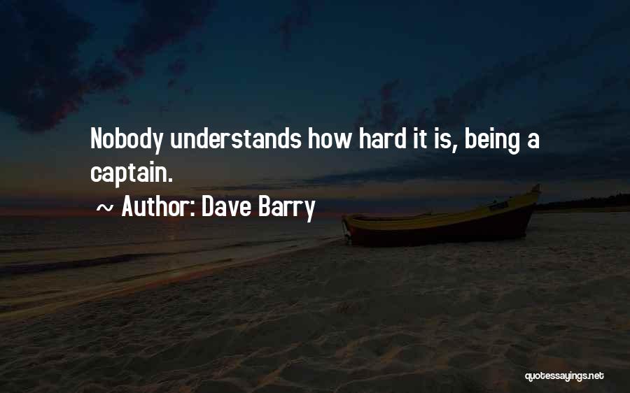 Nobody Understands Quotes By Dave Barry