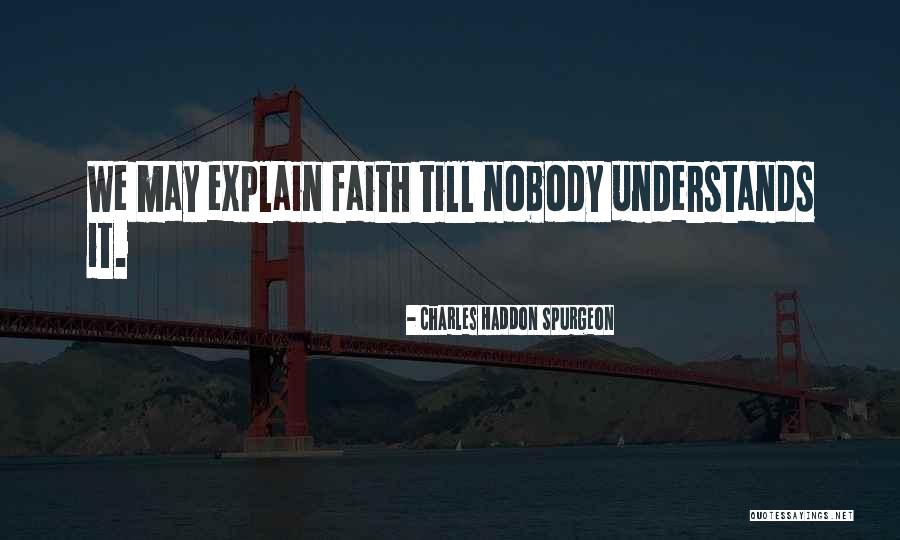 Nobody Understands Us Quotes By Charles Haddon Spurgeon