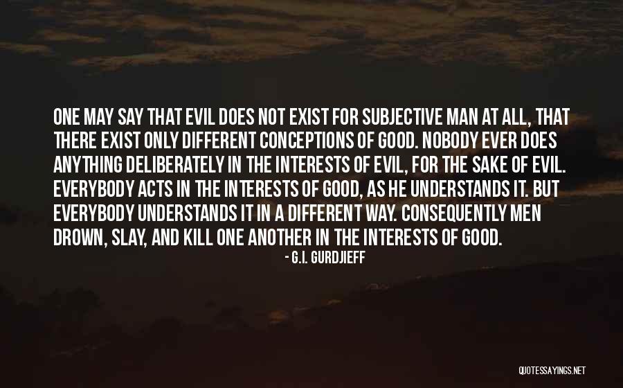 Nobody Understands Us Quotes By G.I. Gurdjieff