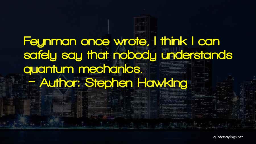 Nobody Understands Us Quotes By Stephen Hawking