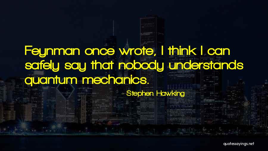 Nobody Understands Us Quotes By Stephen Hawking