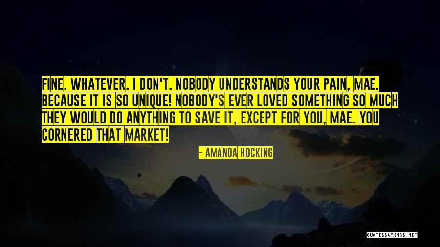 Nobody Understands You Quotes By Amanda Hocking Nobody Understands You Quotes By Amanda Hocking