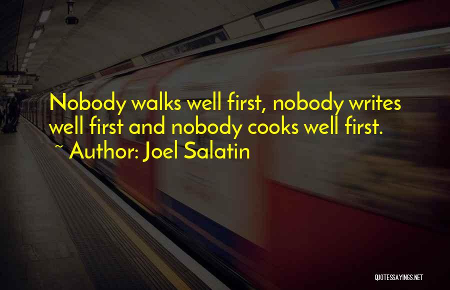 Nobody Walks Quotes By Joel Salatin