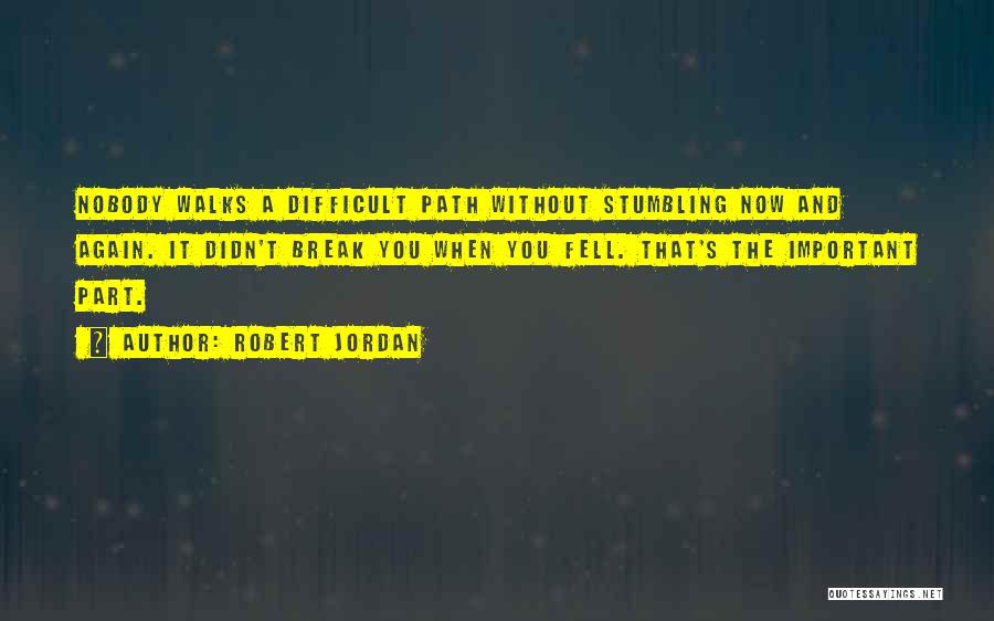 Nobody Walks Quotes By Robert Jordan