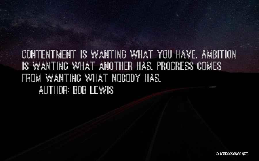 Nobody Wanting You Quotes By Bob Lewis