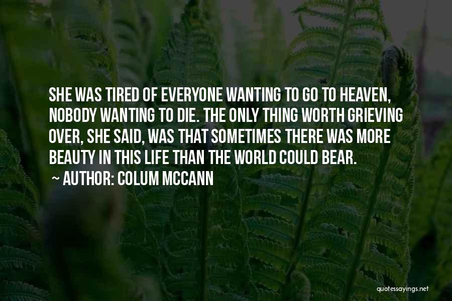 Nobody Wanting You Quotes By Colum McCann
