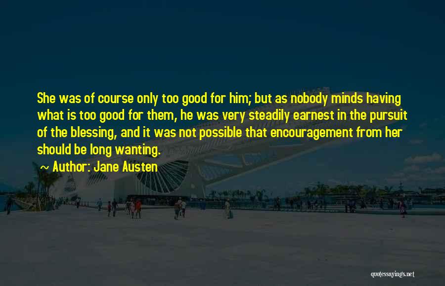 Nobody Wanting You Quotes By Jane Austen