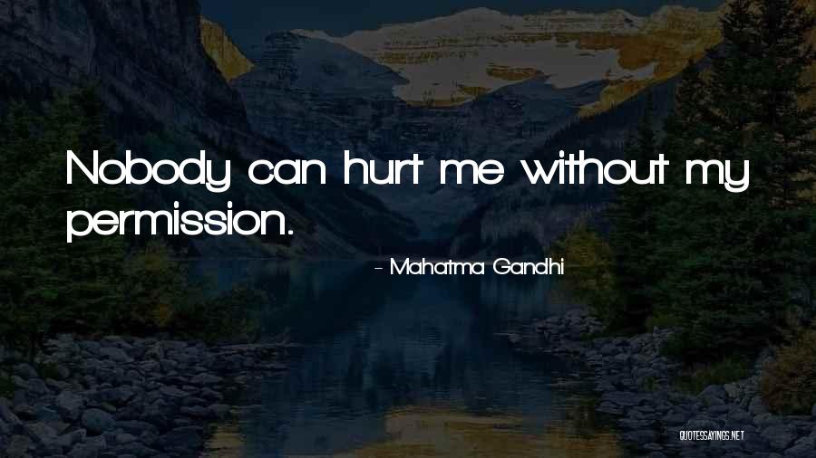 Nobody Wants To Get Hurt Quotes By Mahatma Gandhi