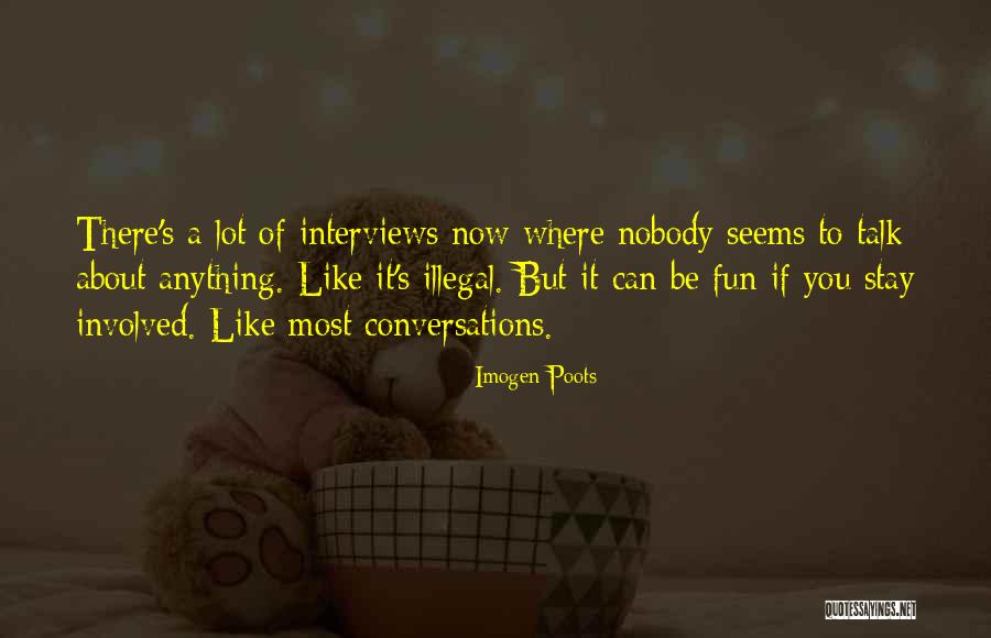 Nobody Wants To Get Involved Quotes By Imogen Poots Nobody Wants To Get Involved Quotes By Imogen Poots