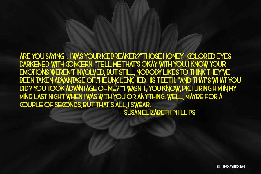 Nobody Wants To Get Involved Quotes By Susan Elizabeth Phillips Nobody Wants To Get Involved Quotes By Susan Elizabeth Phillips