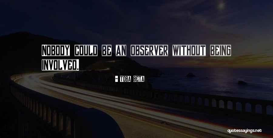 Nobody Wants To Get Involved Quotes By Toba Beta Nobody Wants To Get Involved Quotes By Toba Beta