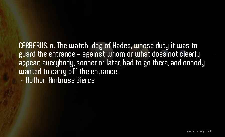 Nobody Was There Quotes By Ambrose Bierce