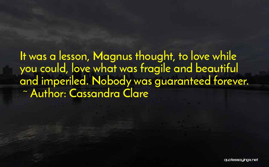 Nobody Will Ever Love Me Quotes By Cassandra Clare