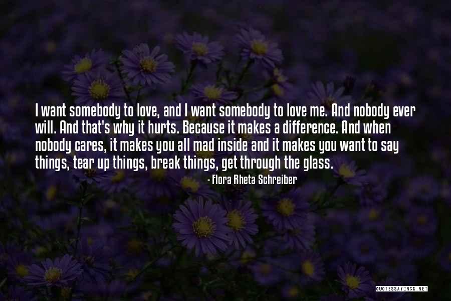 Nobody Will Ever Love Me Quotes By Flora Rheta Schreiber