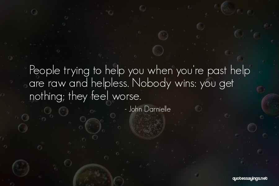 Nobody Wins Quotes By John Darnielle Nobody Wins Quotes By John Darnielle