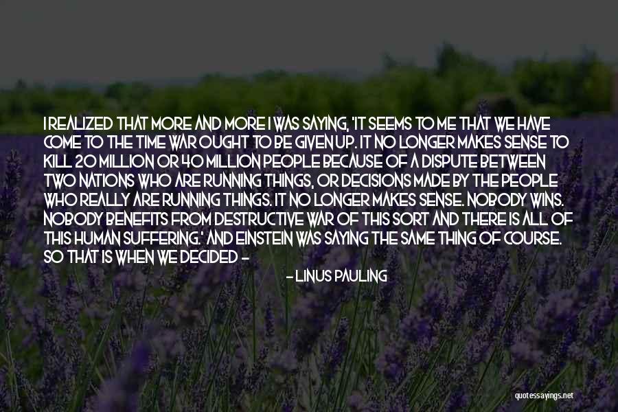 Nobody Wins Quotes By Linus Pauling Nobody Wins Quotes By Linus Pauling