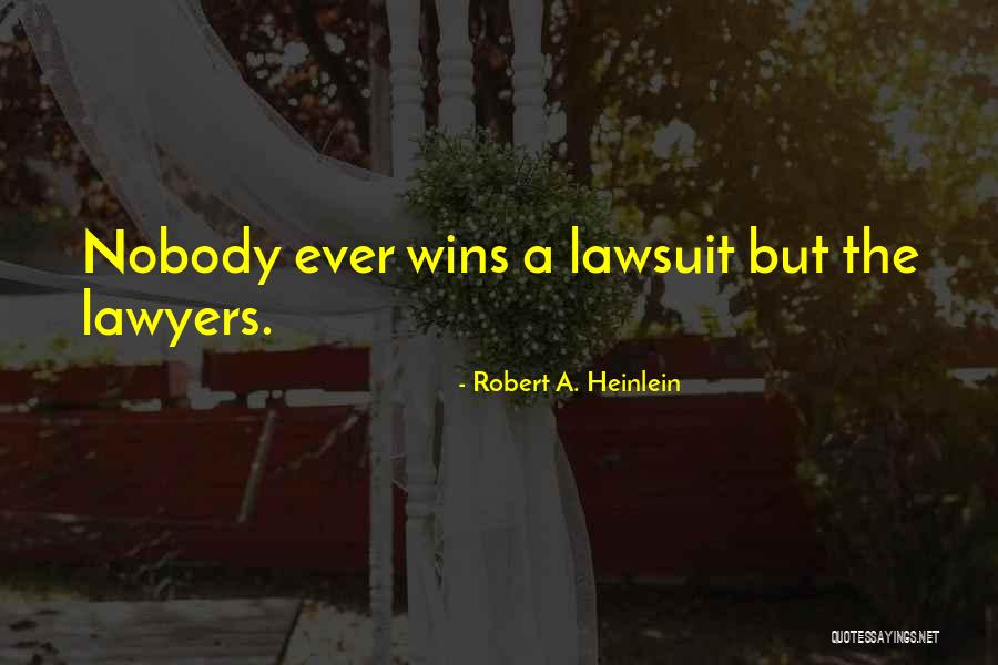 Nobody Wins Quotes By Robert A. Heinlein